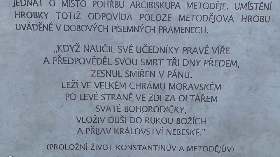 Prameny uvádějí, že chrám je místem Metodějova posledního odpočinku